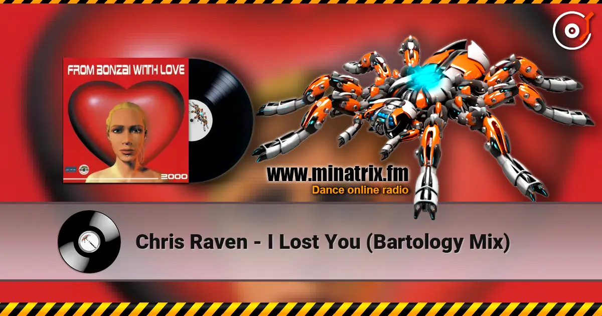 Chris Raven - I Lost You (Bartology Mix) écouter en ligne en haute qualité | Minatrix.FM