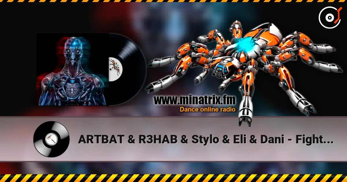 ARTBAT & R3HAB & Stylo & Eli & Dani - Fight Machine (feat NAIIM) écouter en ligne en haute qualité | Minatrix.FM