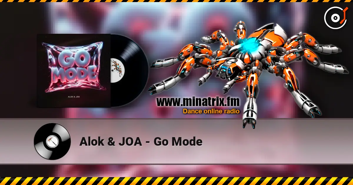 Alok & JOA - Go Mode écouter en ligne en haute qualité | Minatrix.FM