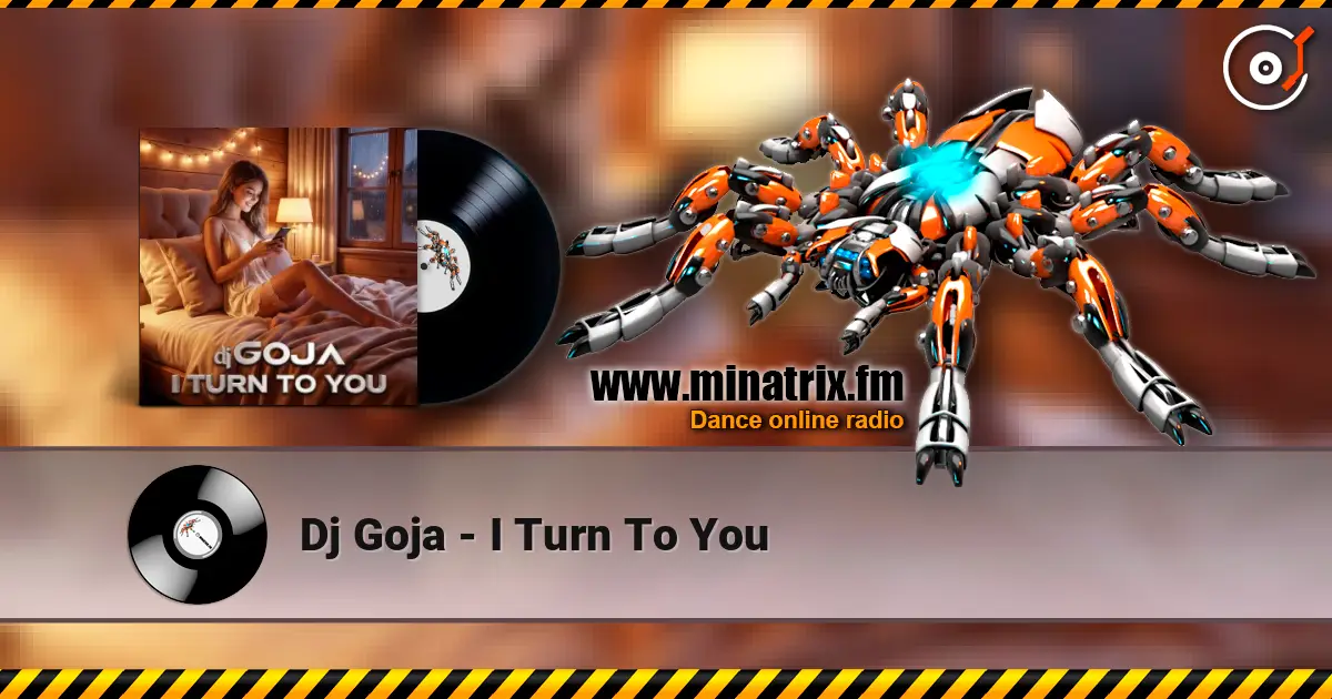 Dj Goja - I Turn To You écouter en ligne en haute qualité | Minatrix.FM