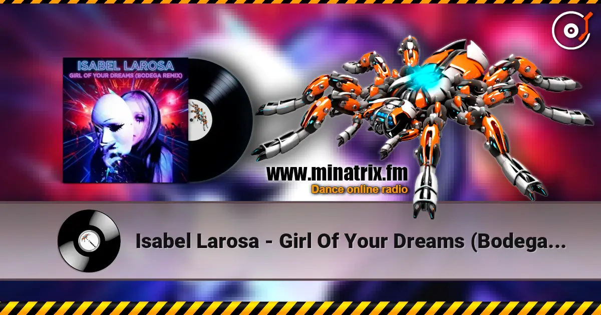 Isabel Larosa - Girl Of Your Dreams (Bodega Remix) écouter en ligne en haute qualité | Minatrix.FM