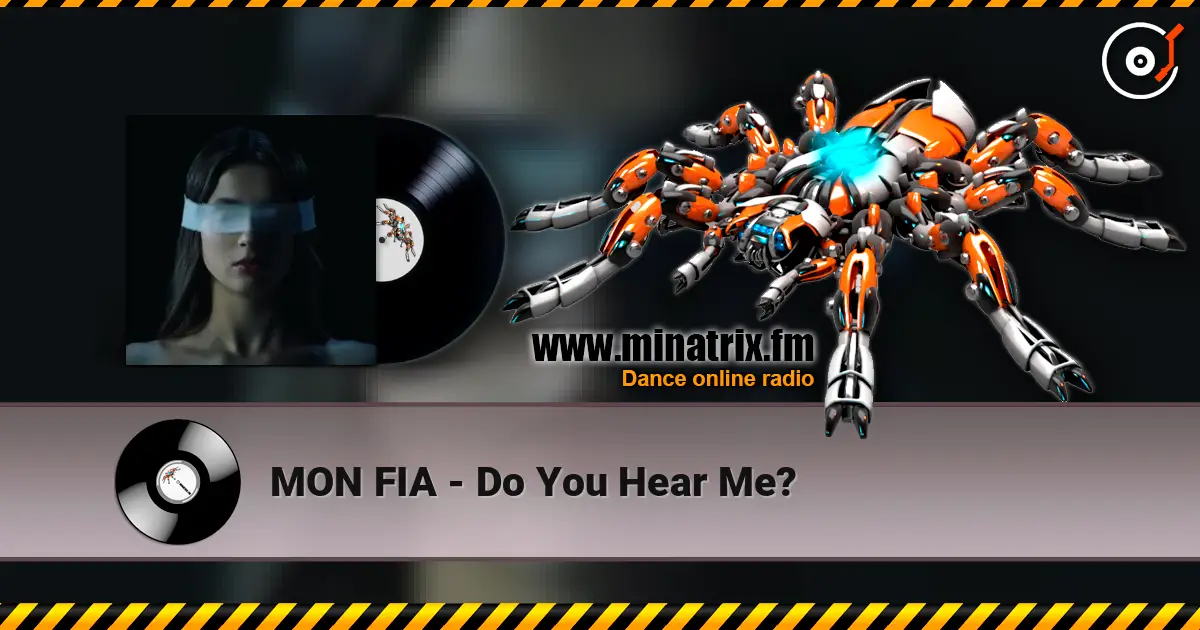 MON FIA - Do You Hear Me? écouter en ligne en haute qualité | Minatrix.FM
