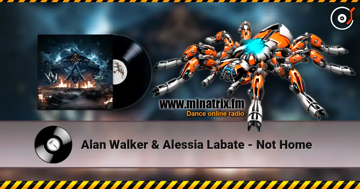Alan Walker & Alessia Labate - Not Home écouter en ligne en haute qualité | Minatrix.FM