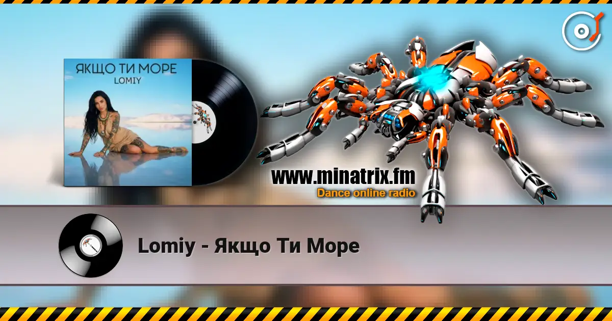 Lomiy - Якщо Ти Море écouter en ligne en haute qualité | Minatrix.FM