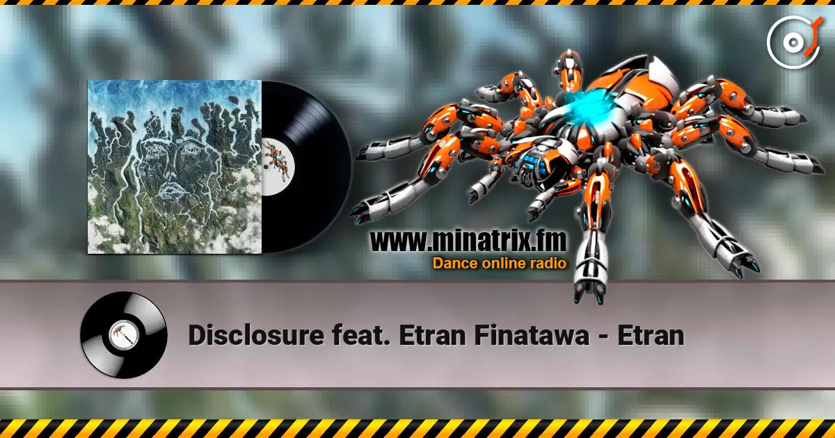 Disclosure feat. Etran Finatawa - Etran écouter en ligne en haute qualité | Minatrix.FM