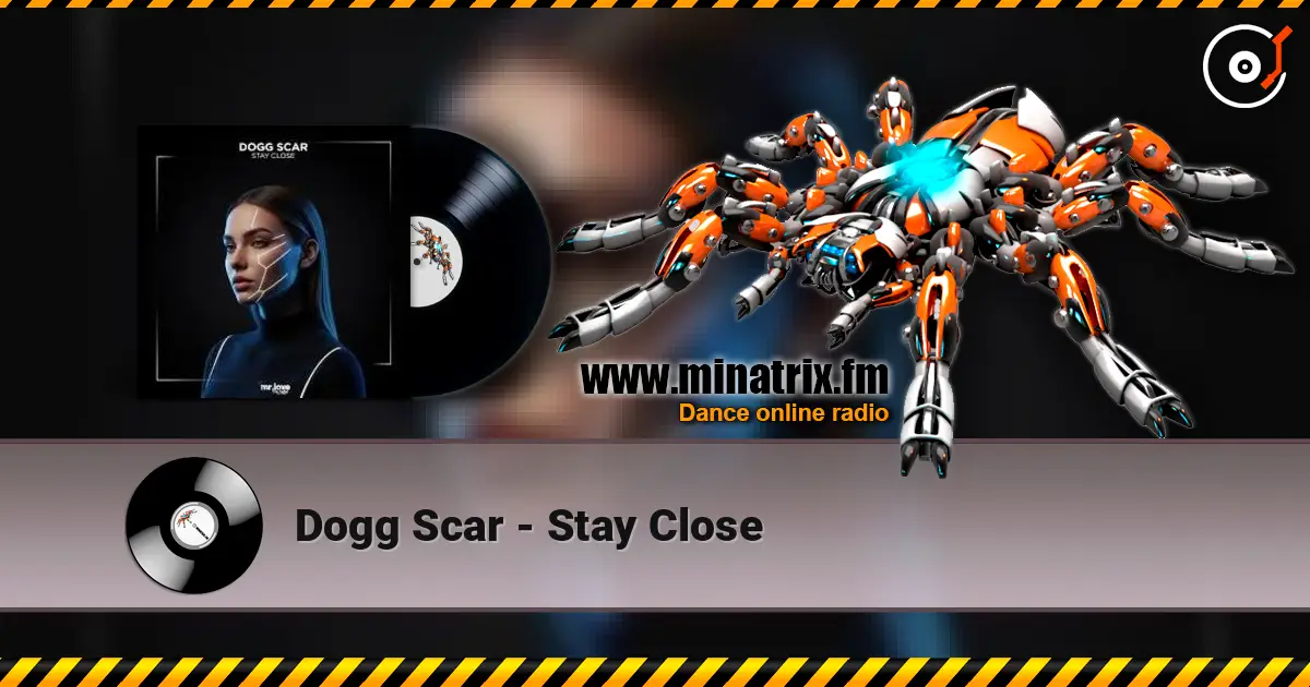 Dogg Scar - Stay Close écouter en ligne en haute qualité | Minatrix.FM