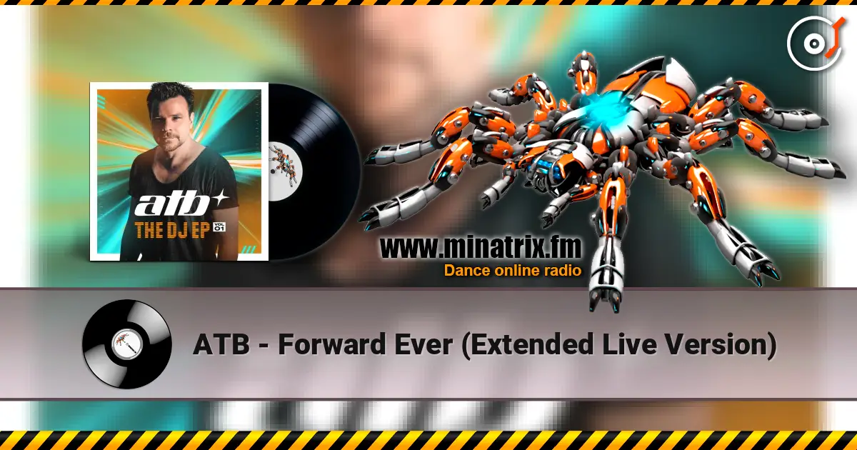 ATB - Forward Ever (Extended Live Version) écouter en ligne en haute qualité | Minatrix.FM