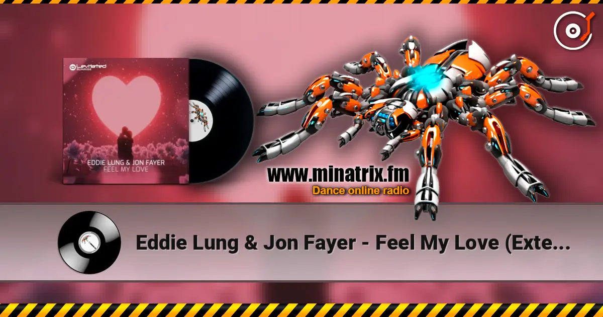 Eddie Lung & Jon Fayer - Feel My Love (Extended Mix) écouter en ligne en haute qualité | Minatrix.FM