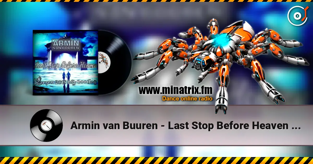 Armin van Buuren - Last Stop Before Heaven (Radio Edit) écouter en ligne en haute qualité | Minatrix.FM