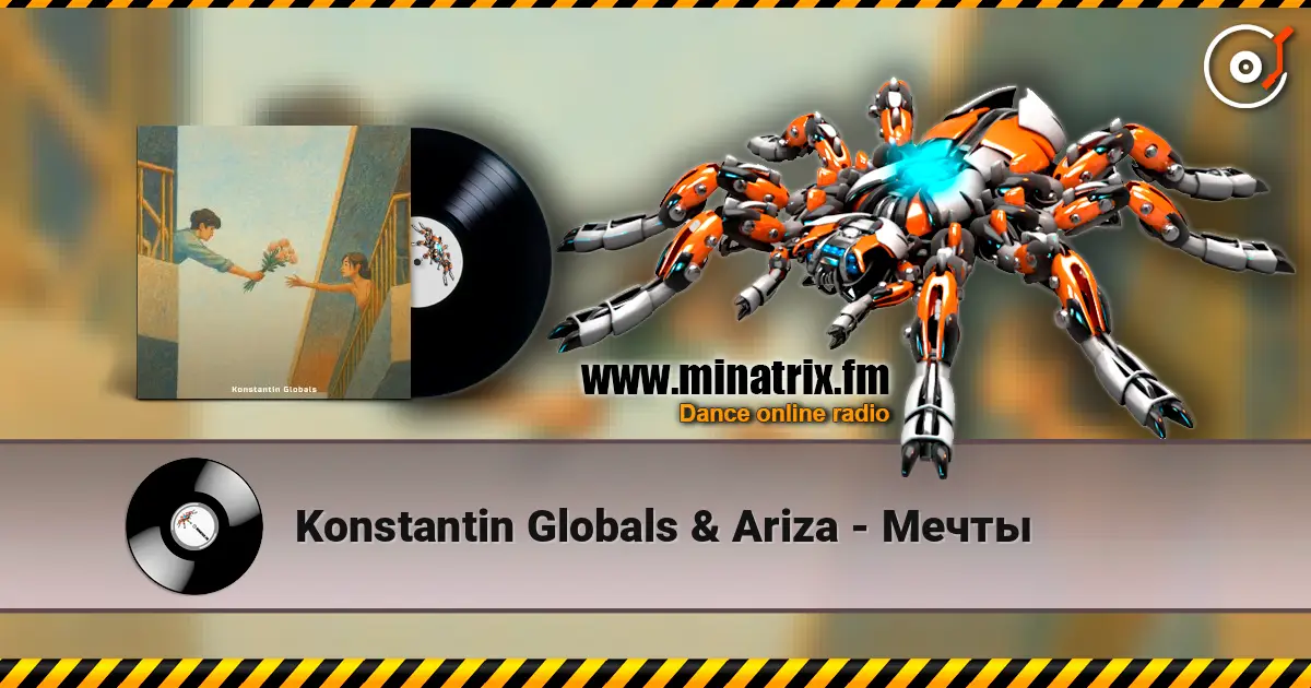 Konstantin Globals & Ariza - Мечты écouter en ligne en haute qualité | Minatrix.FM