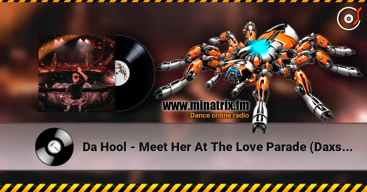 Da Hool - Meet Her At The Love Parade (Daxson Remix) écouter en ligne en haute qualité | Minatrix.FM