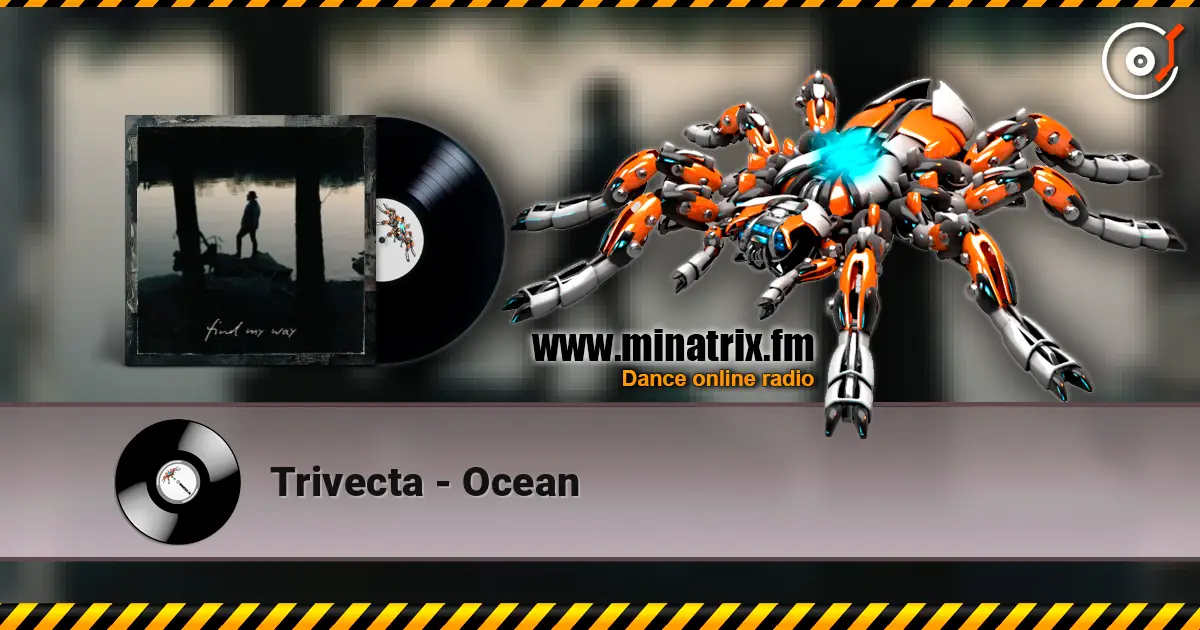 Trivecta - Ocean écouter en ligne en haute qualité | Minatrix.FM