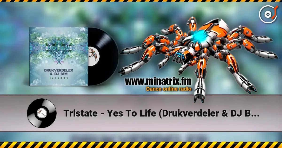 Tristate - Yes To Life (Drukverdeler & DJ Bim - Polished Remix Version) écouter en ligne en haute qualité | Minatrix.FM
