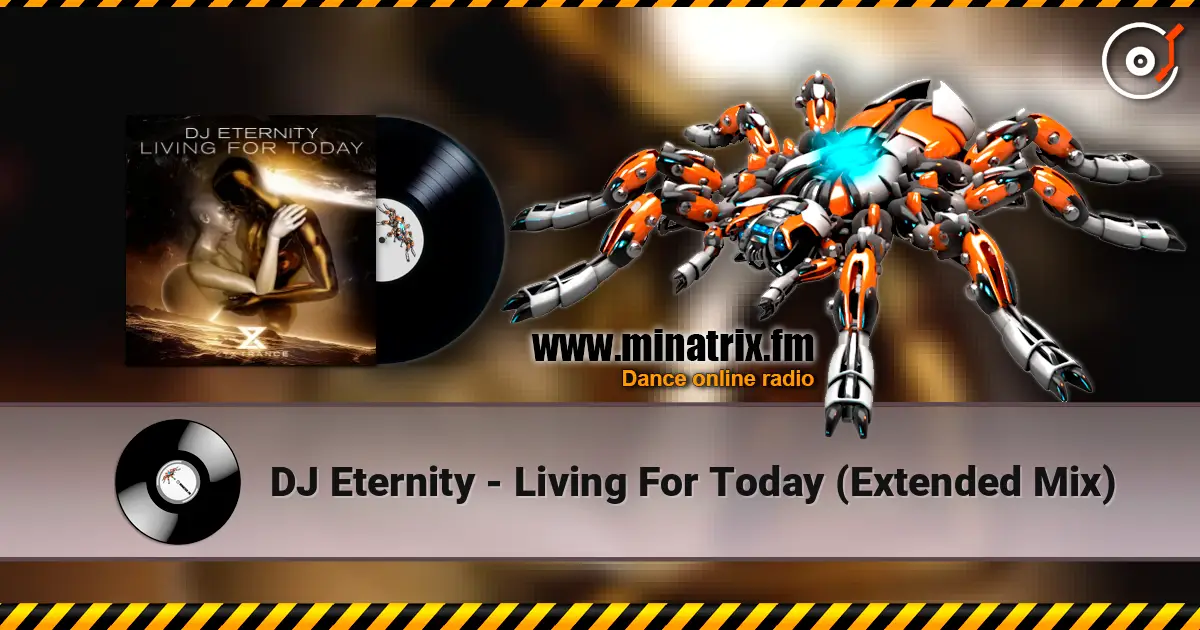 DJ Eternity - Living For Today (Extended Mix) écouter en ligne en haute qualité | Minatrix.FM