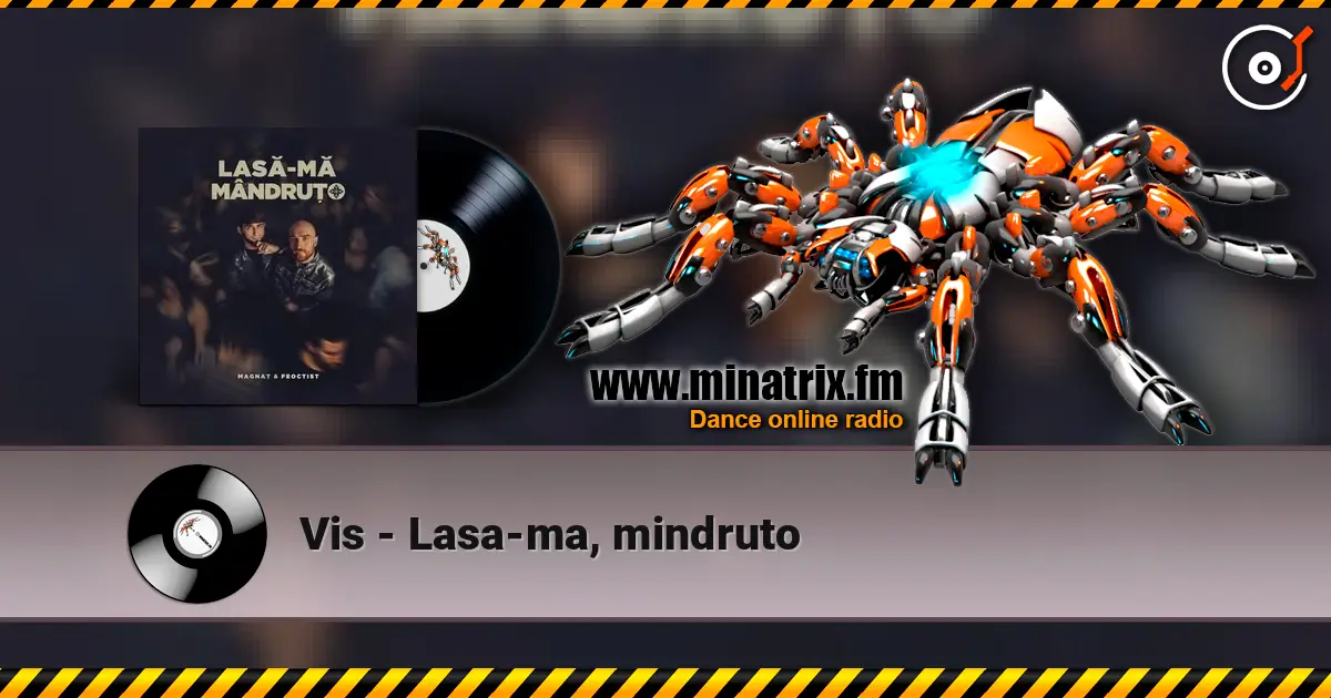 Vis - Lasa-ma, mindruto écouter en ligne en haute qualité | Minatrix.FM