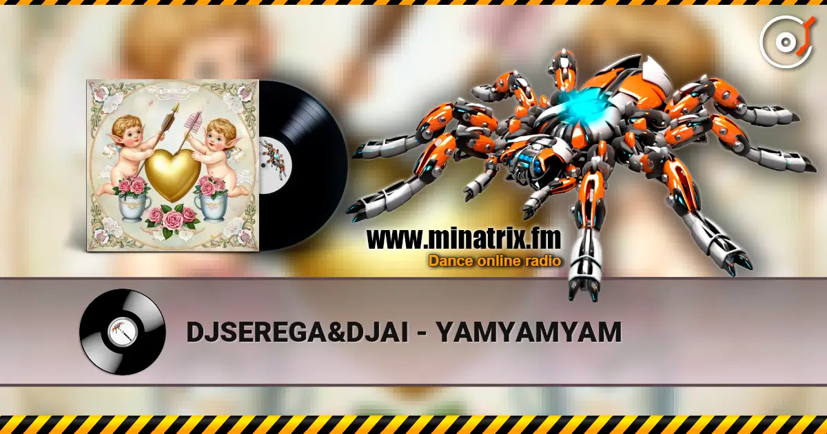 DJSEREGA&DJAI - YAMYAMYAM écouter en ligne en haute qualité | Minatrix.FM
