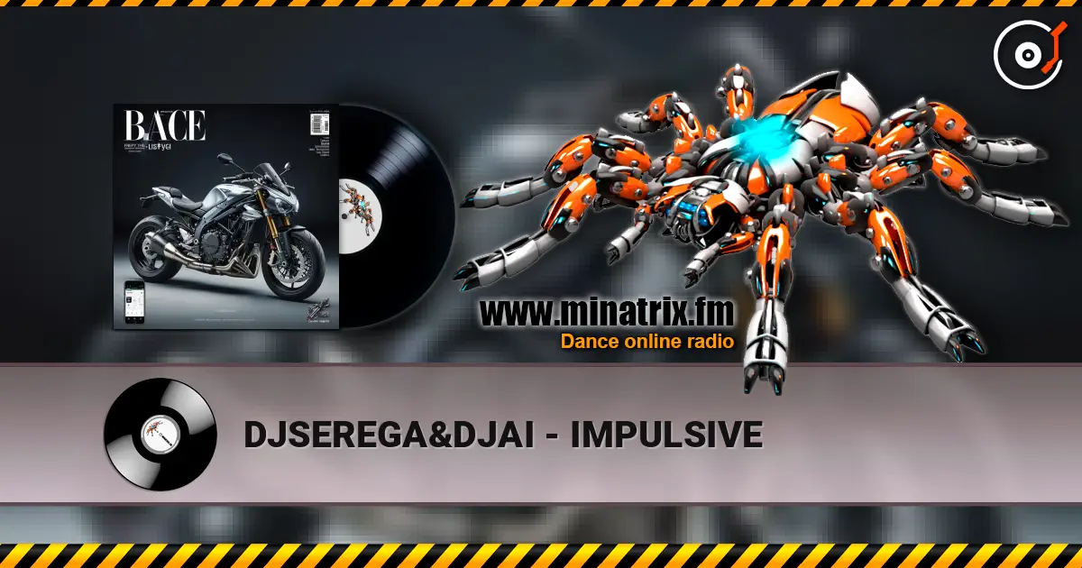 DJSEREGA&DJAI - IMPULSIVE écouter en ligne en haute qualité | Minatrix.FM