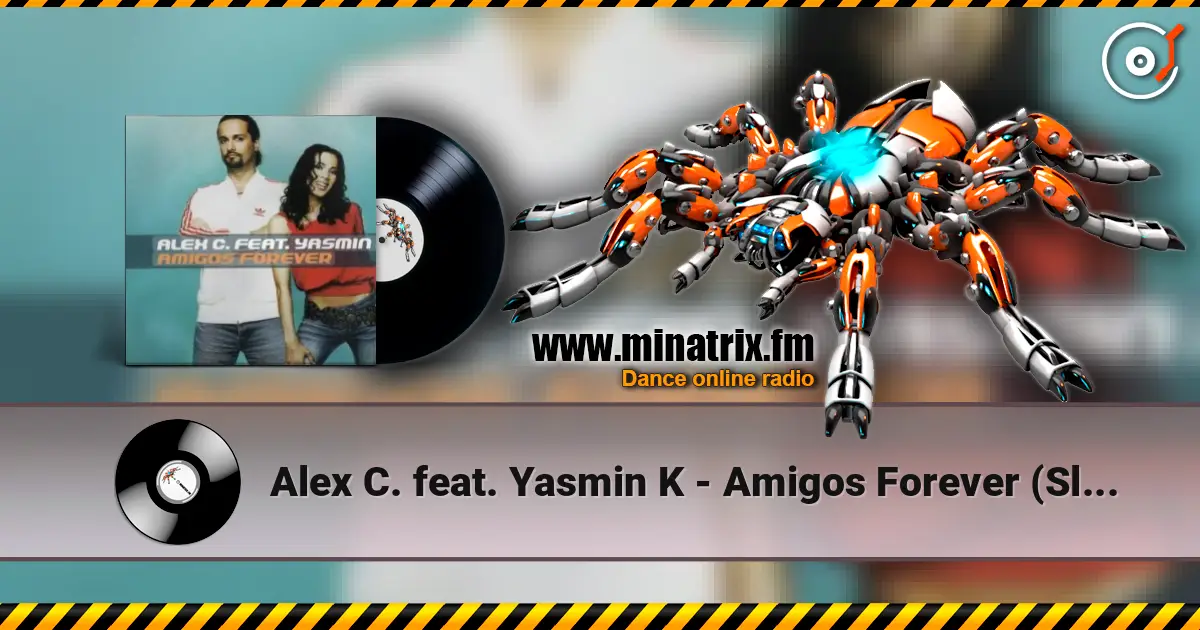 Alex C. feat. Yasmin K - Amigos Forever (Slayback 'In Love' Bootleg) écouter en ligne en haute qualité | Minatrix.FM