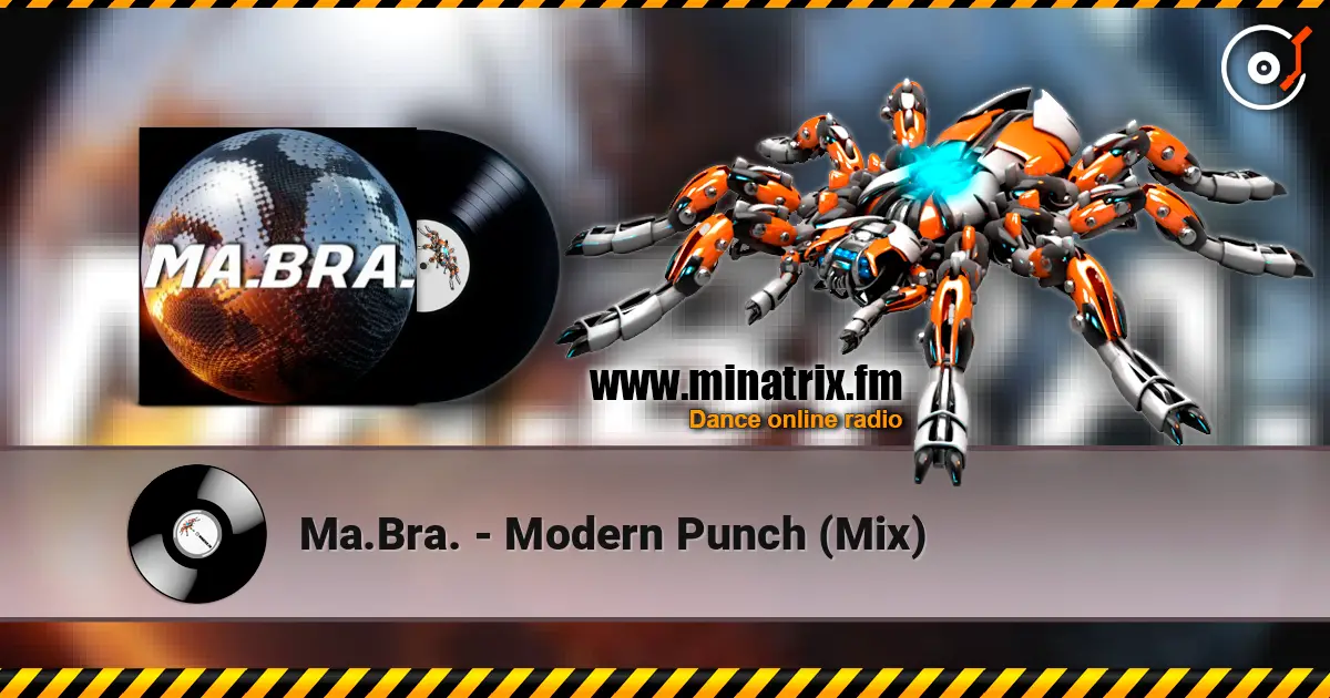 Ma.Bra. - Modern Punch (Mix) écouter en ligne en haute qualité | Minatrix.FM