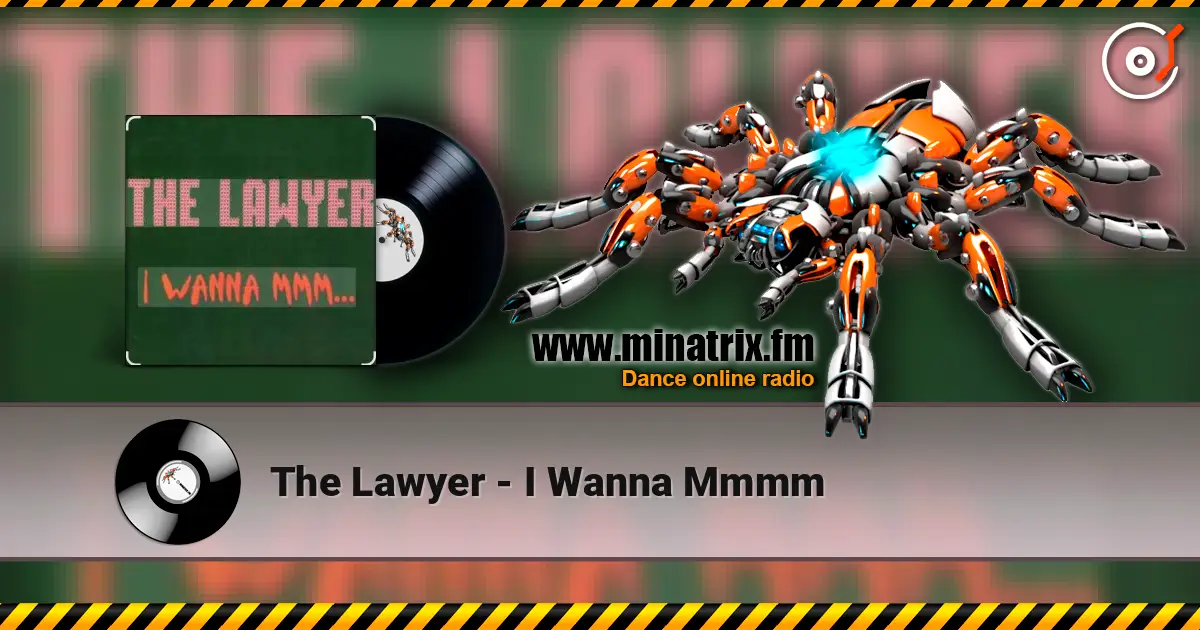 The Lawyer - I Wanna Mmmm écouter en ligne en haute qualité | Minatrix.FM