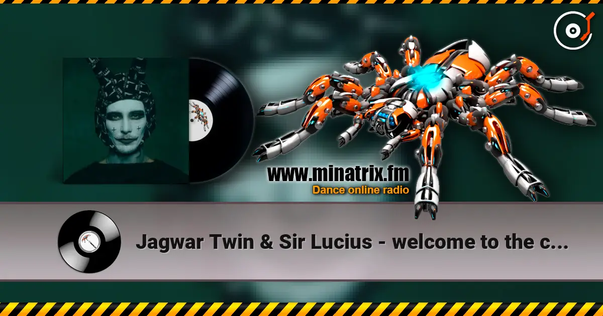 Jagwar Twin & Sir Lucius - welcome to the circus écouter en ligne en haute qualité | Minatrix.FM