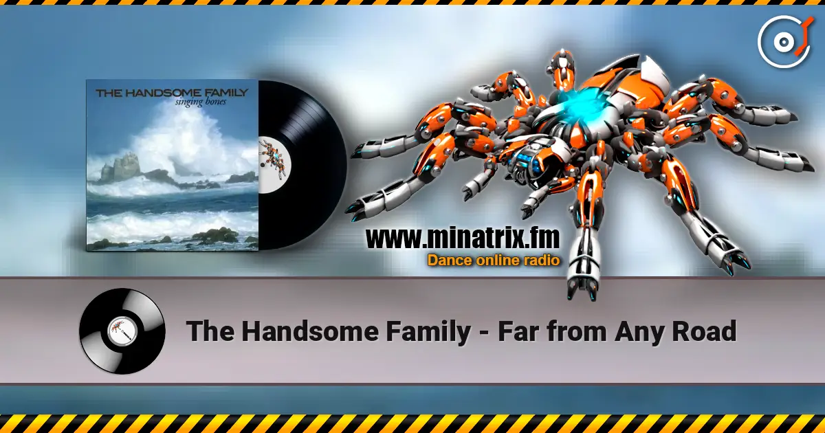The Handsome Family - Far from Any Road écouter en ligne en haute qualité | Minatrix.FM