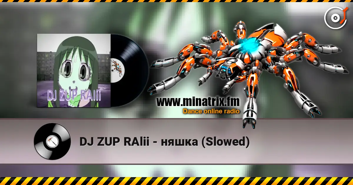 DJ ZUP RAlii - няшка (Slowed) écouter en ligne en haute qualité | Minatrix.FM