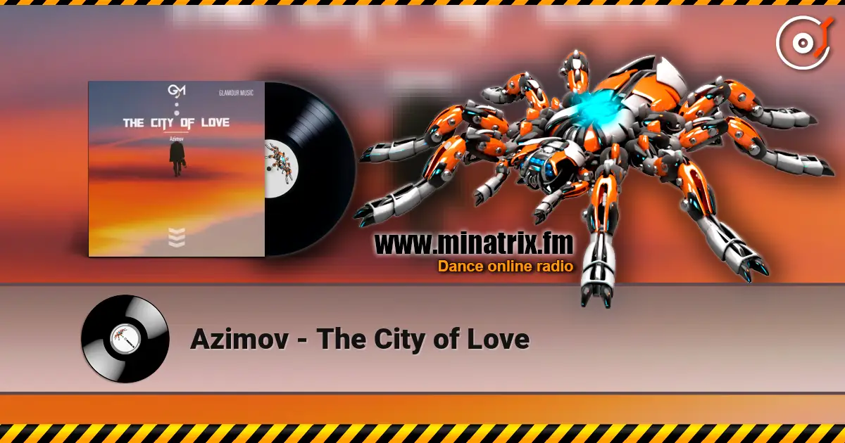 Azimov - The City of Love écouter en ligne en haute qualité | Minatrix.FM