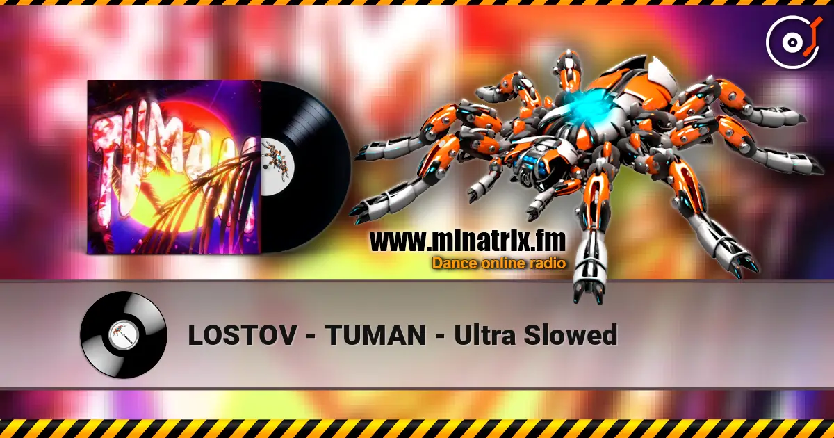 LOSTOV - TUMAN - Ultra Slowed écouter en ligne en haute qualité | Minatrix.FM