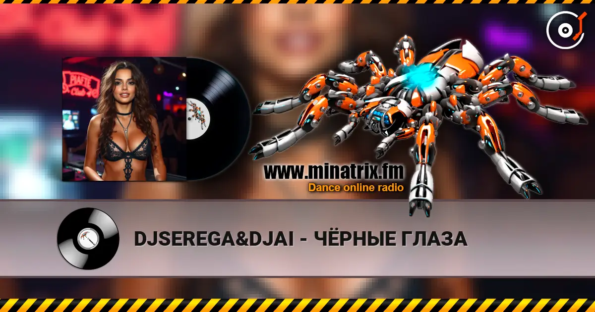 DJSEREGA&DJAI - ЧЁРНЫЕ ГЛАЗА écouter en ligne en haute qualité | Minatrix.FM