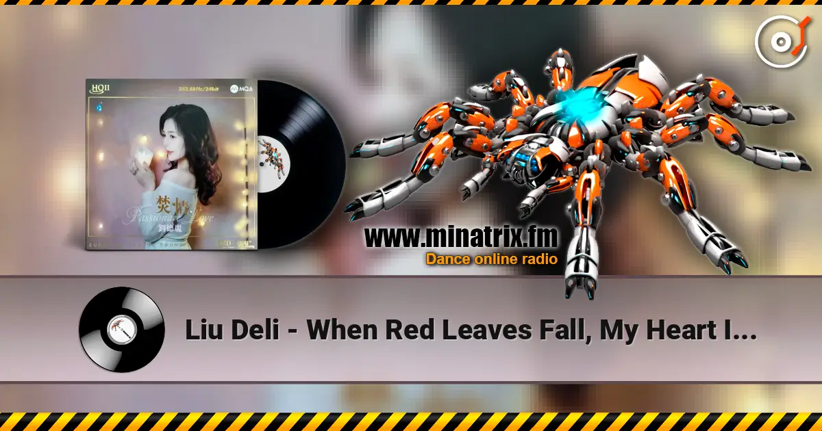 Liu Deli - When Red Leaves Fall, My Heart Is Lonely écouter en ligne en haute qualité | Minatrix.FM