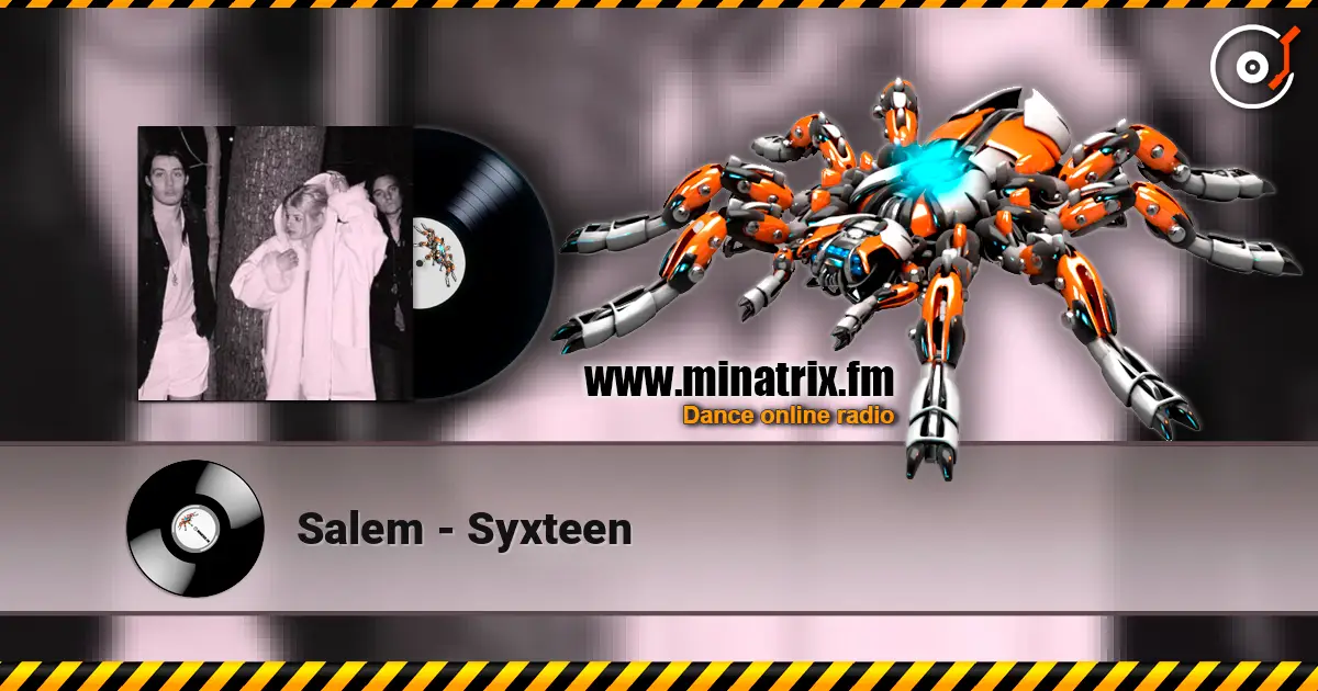 Salem - Syxteen écouter en ligne en haute qualité | Minatrix.FM