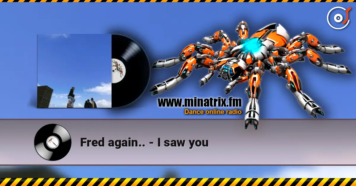 Fred again.. - I saw you écouter en ligne en haute qualité | Minatrix.FM