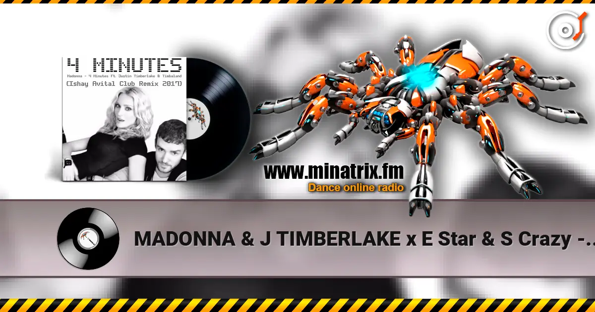 MADONNA & J TIMBERLAKE x E Star & S Crazy - 4Minutes écouter en ligne en haute qualité | Minatrix.FM