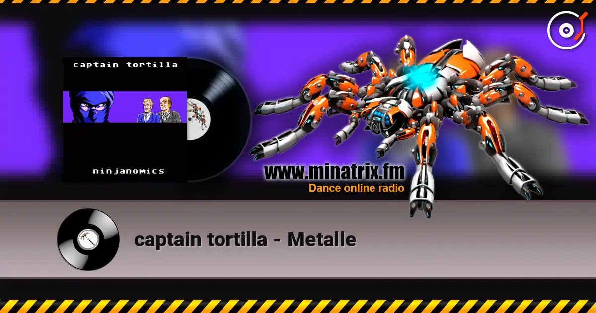 captain tortilla - Metalle écouter en ligne en haute qualité | Minatrix.FM