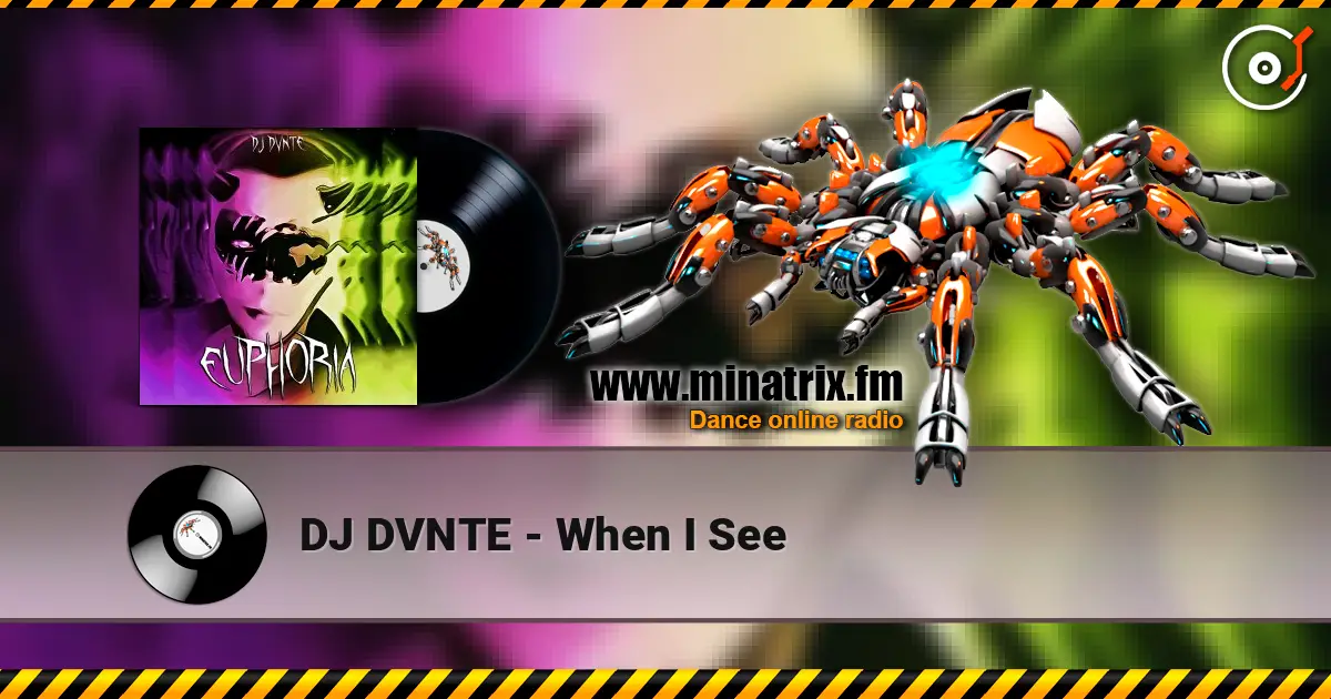 DJ DVNTE - When I See écouter en ligne en haute qualité | Minatrix.FM