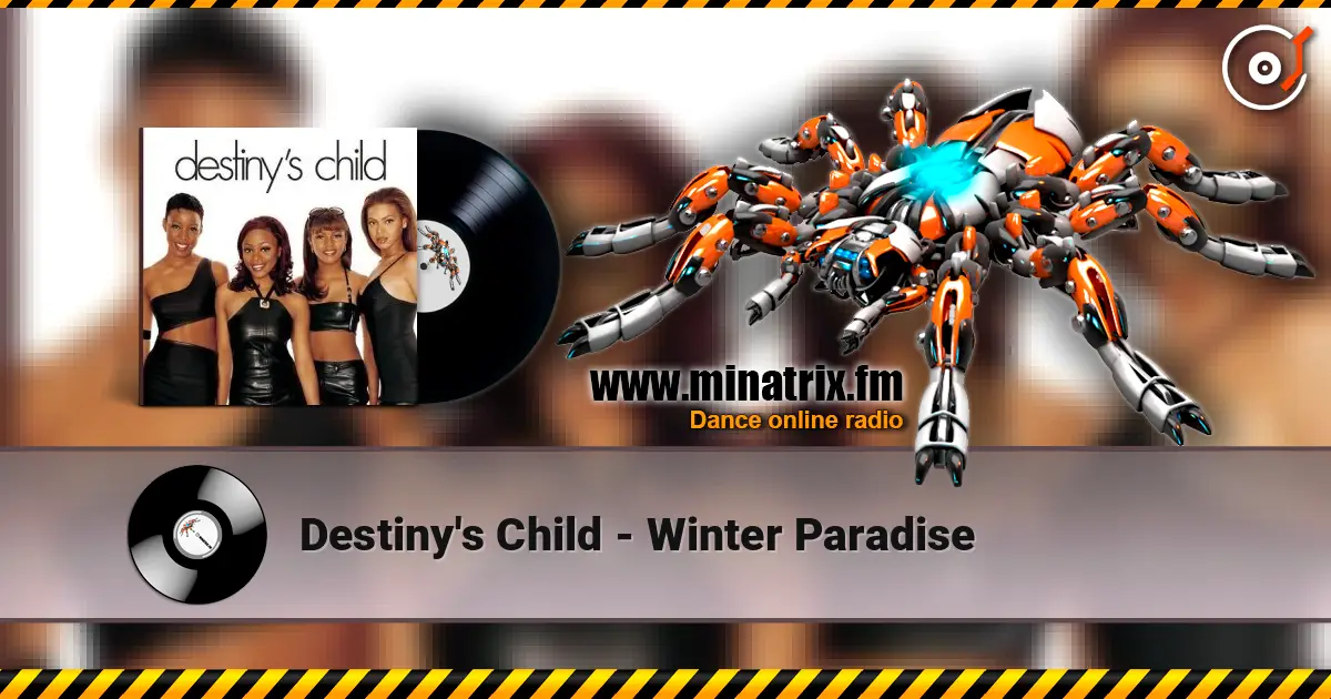 Destiny's Child - Winter Paradise écouter en ligne en haute qualité | Minatrix.FM