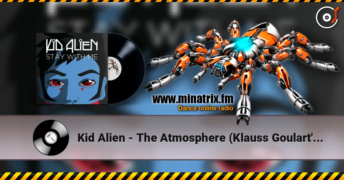 Kid Alien - The Atmosphere (Klauss Goulart's & Mark Sixma Deep Universe Remix) écouter en ligne en haute qualité | Minatrix.FM