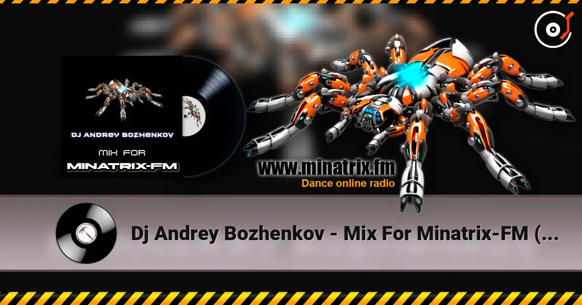 Dj Andrey Bozhenkov - Mix For Minatrix-FM (Vol.05) écouter en ligne en haute qualité | Minatrix.FM