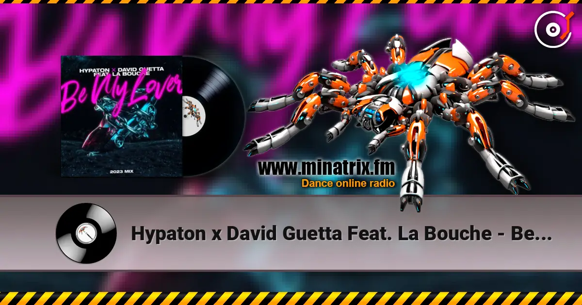 Hypaton x David Guetta Feat. La Bouche - Be My Lover (2023 Mix) écouter en ligne en haute qualité | Minatrix.FM