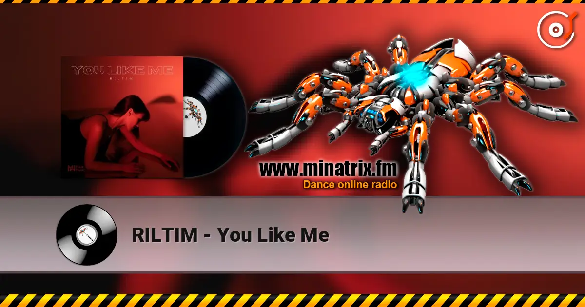 RILTIM - You Like Me écouter en ligne en haute qualité | Minatrix.FM