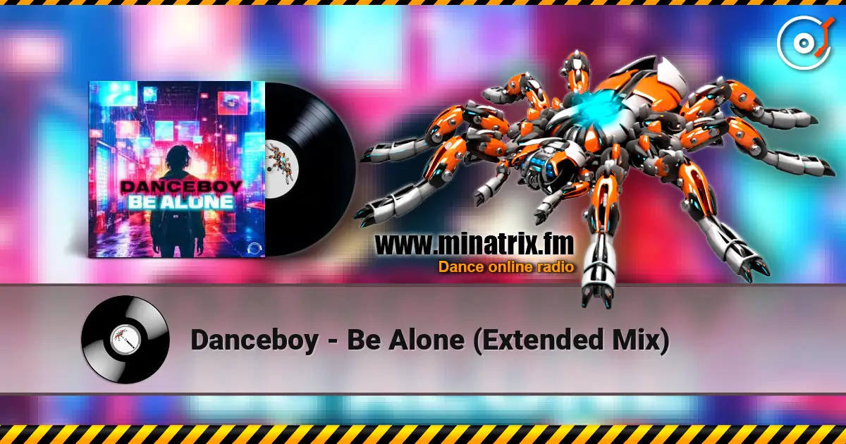 Danceboy - Be Alone (Extended Mix) écouter en ligne en haute qualité | Minatrix.FM