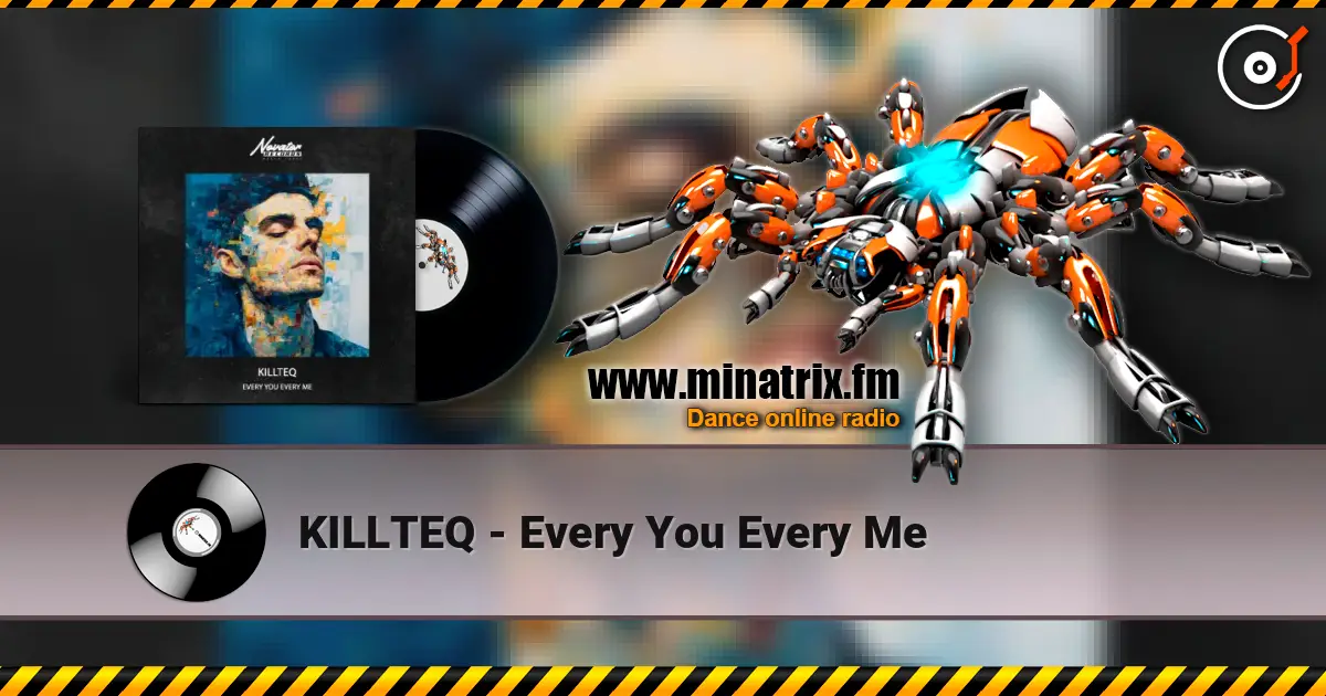 KILLTEQ - Every You Every Me écouter en ligne en haute qualité | Minatrix.FM