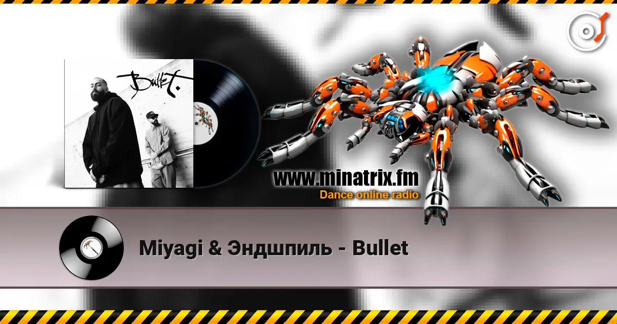 Miyagi & Эндшпиль - Bullet écouter en ligne en haute qualité | Minatrix.FM