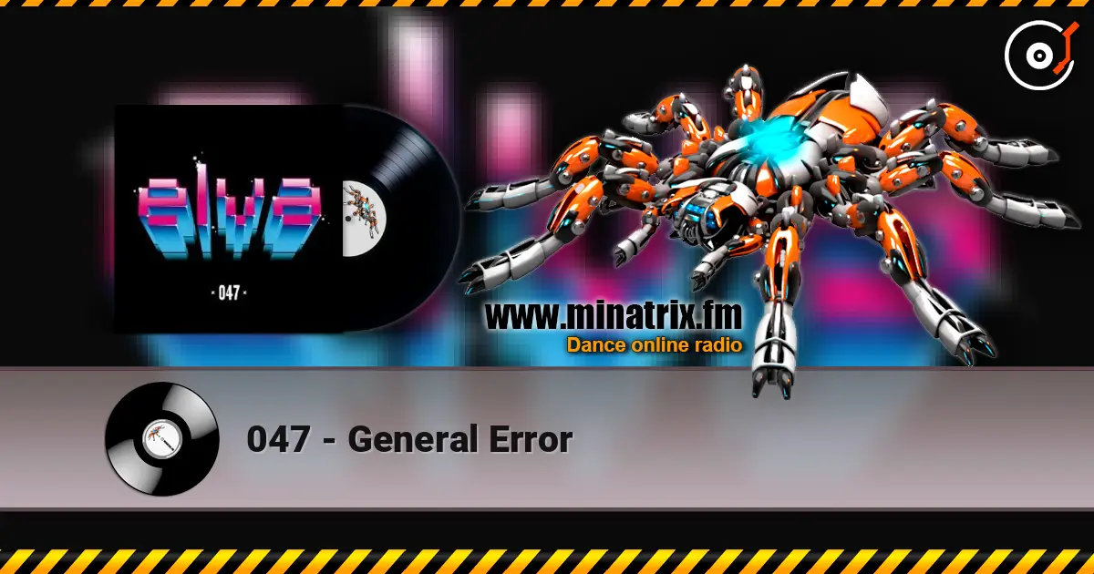 047 - General Error écouter en ligne en haute qualité | Minatrix.FM