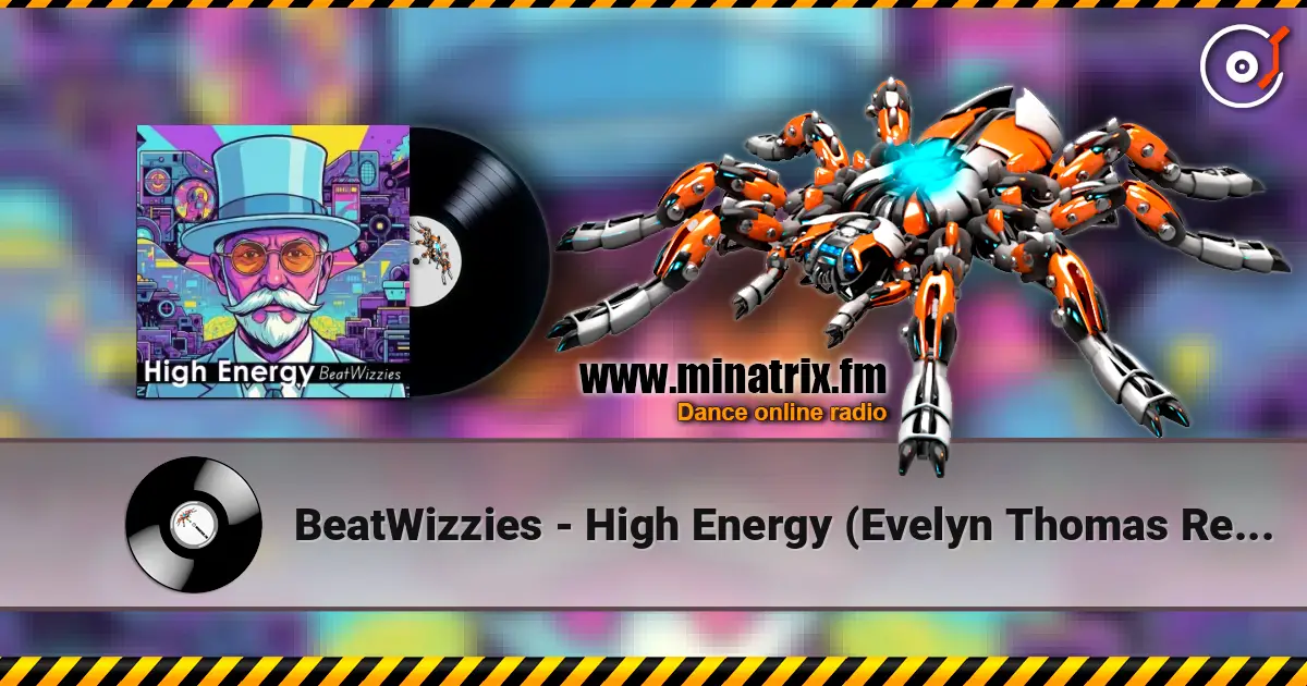 BeatWizzies - High Energy (Evelyn Thomas Remake) écouter en ligne en haute qualité | Minatrix.FM
