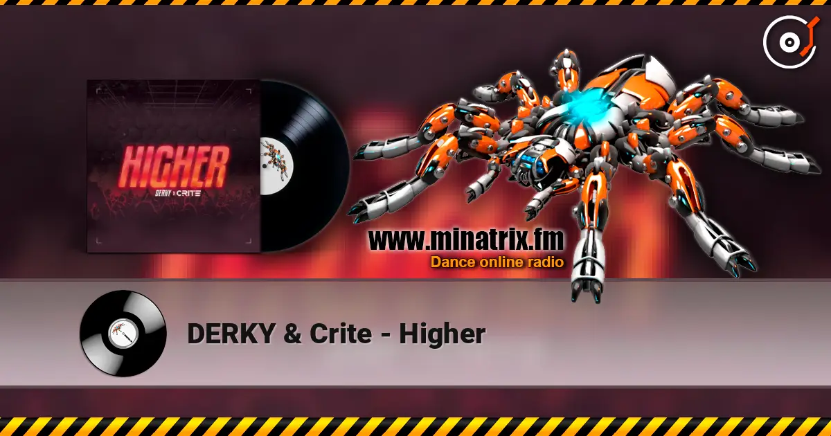 DERKY & Crite - Higher écouter en ligne en haute qualité | Minatrix.FM
