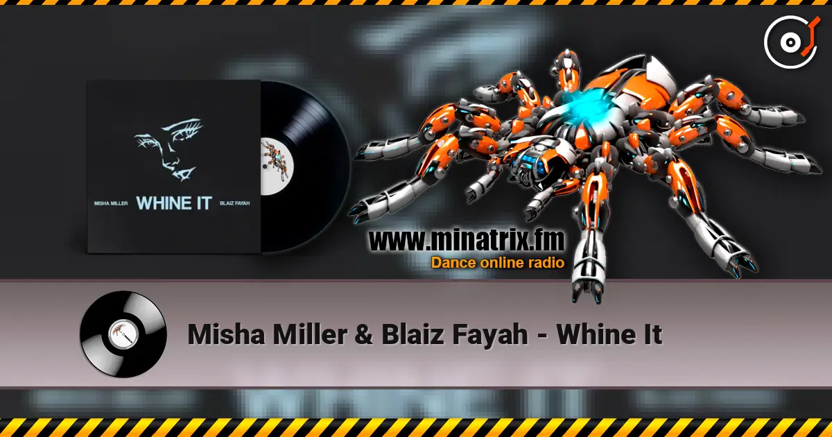 Misha Miller & Blaiz Fayah - Whine It écouter en ligne en haute qualité | Minatrix.FM