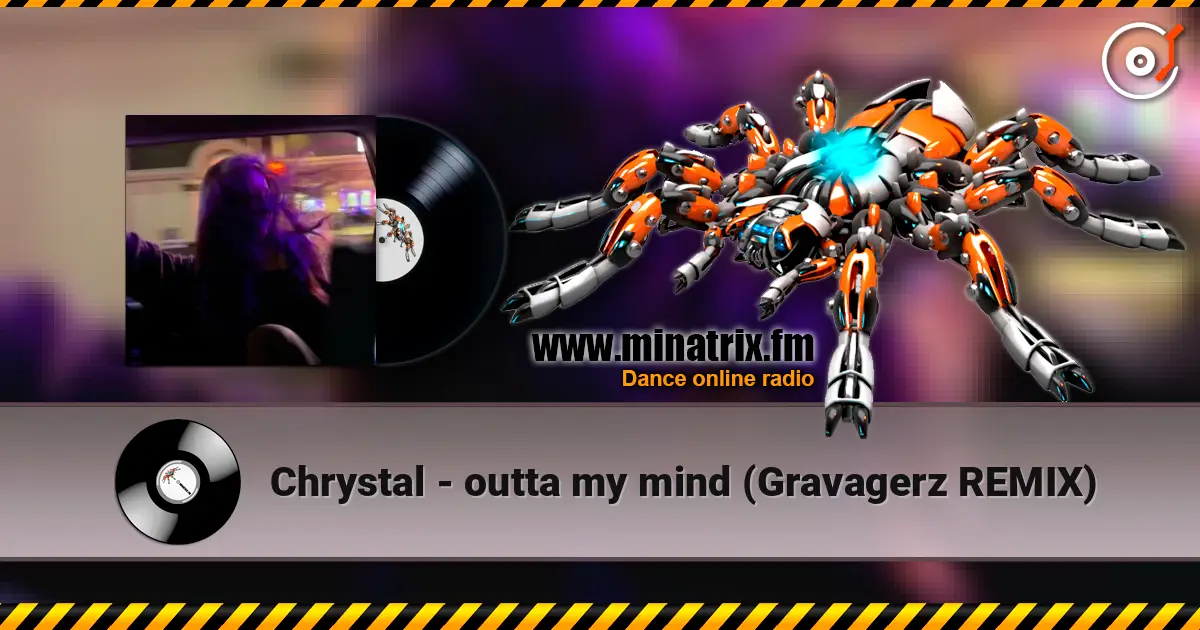 Chrystal - outta my mind (Gravagerz REMIX) écouter en ligne en haute qualité | Minatrix.FM