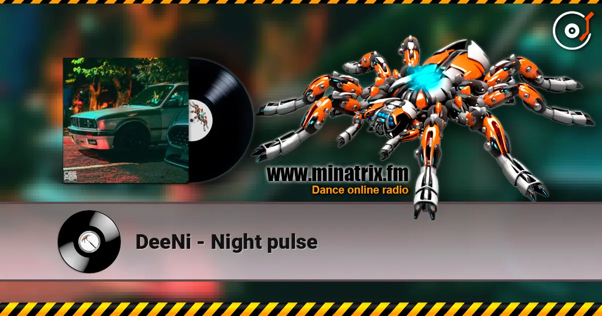DeeNi - Night pulse écouter en ligne en haute qualité | Minatrix.FM